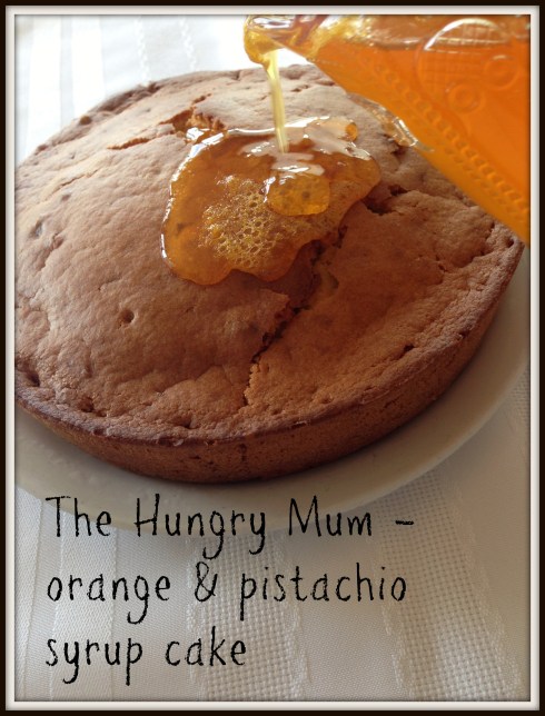 The Hungry Mum - orange and pistachio syrup cake