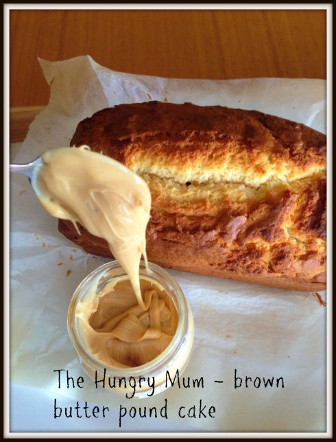 The Hungry Mum. Brown butter pound cake